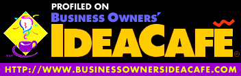 Profiled on Business Owner's Idea Cafe
