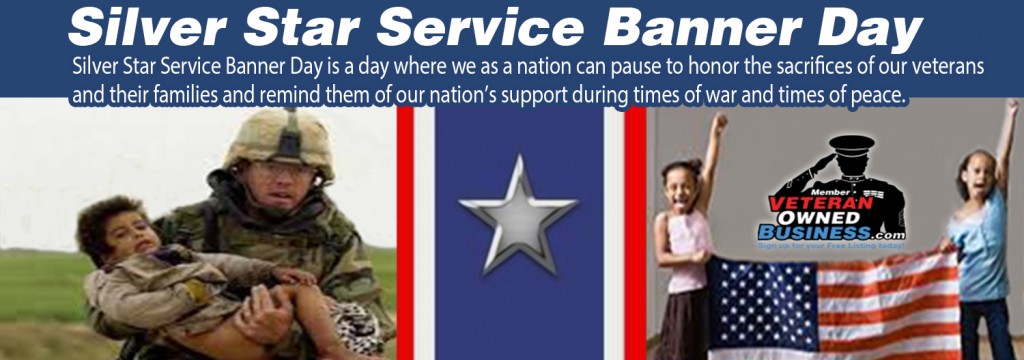 May 1st, 2016 is Silver Star Service Banner Day May 1st, 2016 is Silver Star Service Banner Day